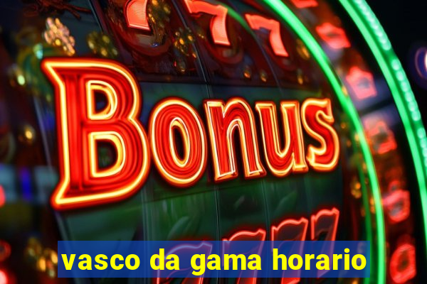 vasco da gama horario