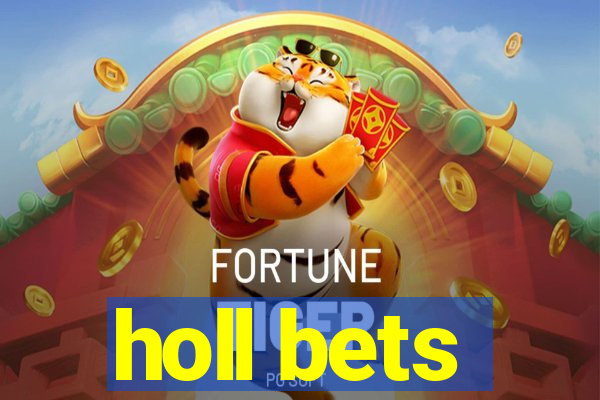 holl bets