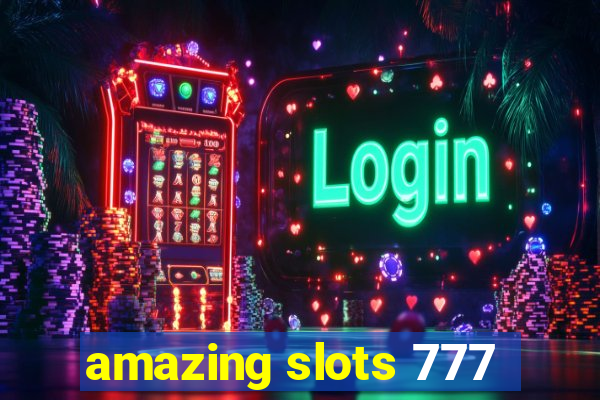 amazing slots 777