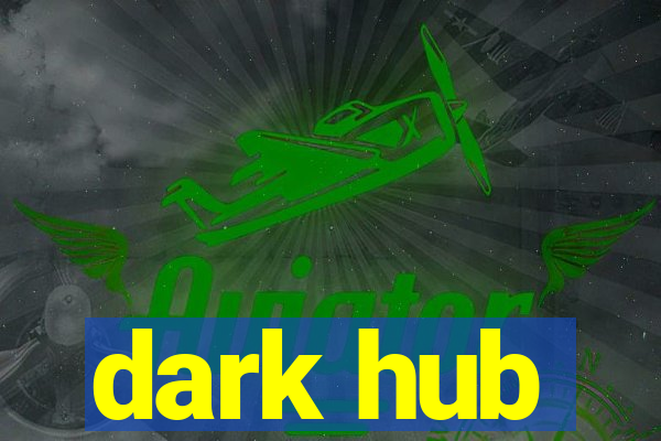 dark hub