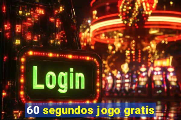 60 segundos jogo gratis