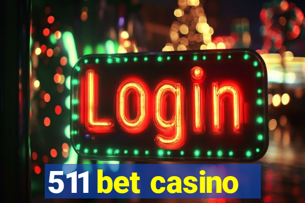 511 bet casino