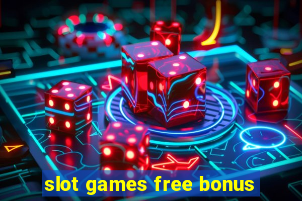 slot games free bonus