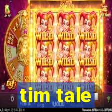 tim tale