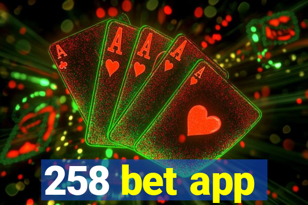 258 bet app