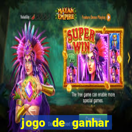 jogo de ganhar dinheiro de verdade slots