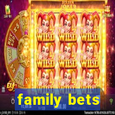 family bets