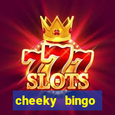 cheeky bingo members login