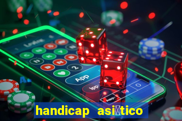 handicap asi谩tico 0.0 0 5