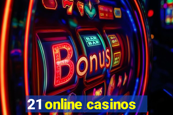 21 online casinos