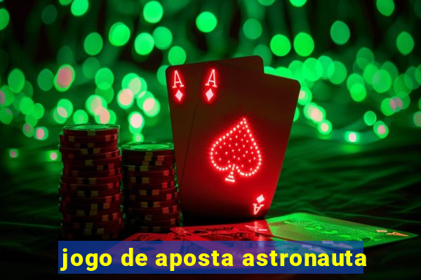 jogo de aposta astronauta