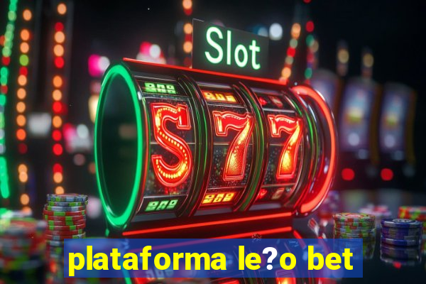 plataforma le?o bet