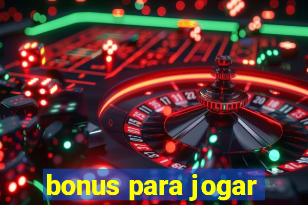 bonus para jogar