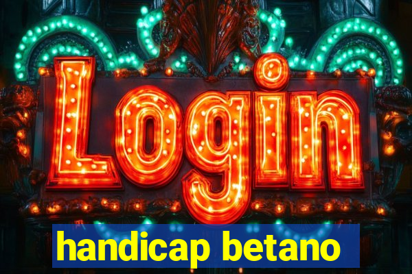 handicap betano