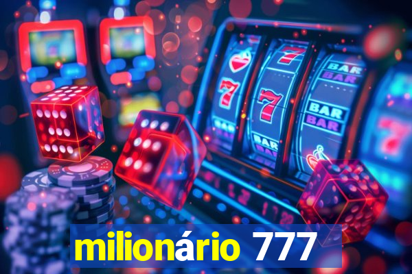 milionário 777