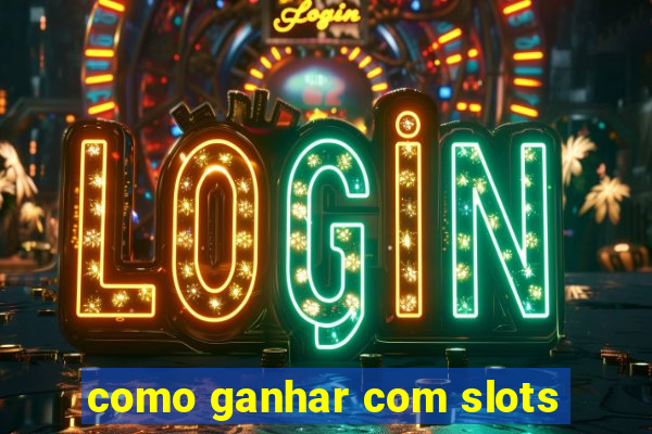 como ganhar com slots