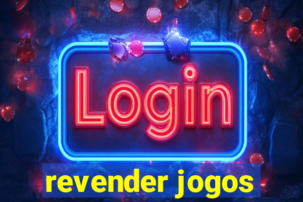 revender jogos