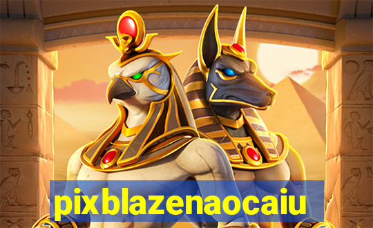 pixblazenaocaiu