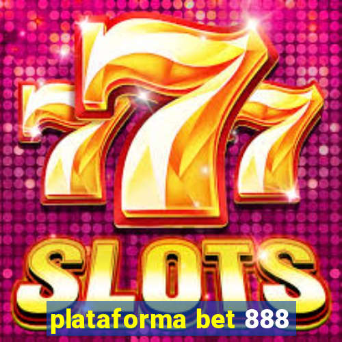 plataforma bet 888