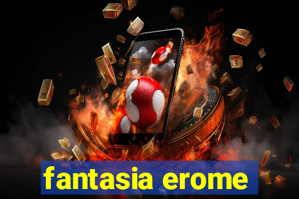 fantasia erome