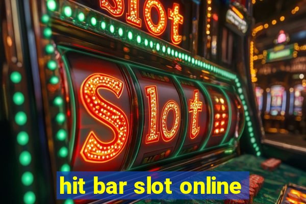 hit bar slot online