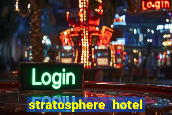 stratosphere hotel & casino las vegas