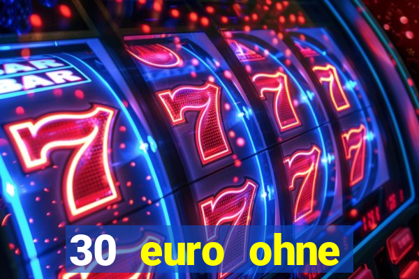 30 euro ohne einzahlung casino