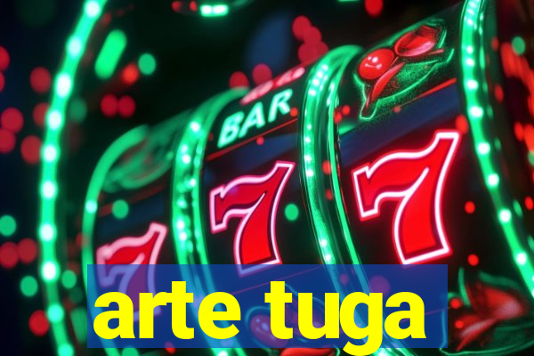 arte tuga