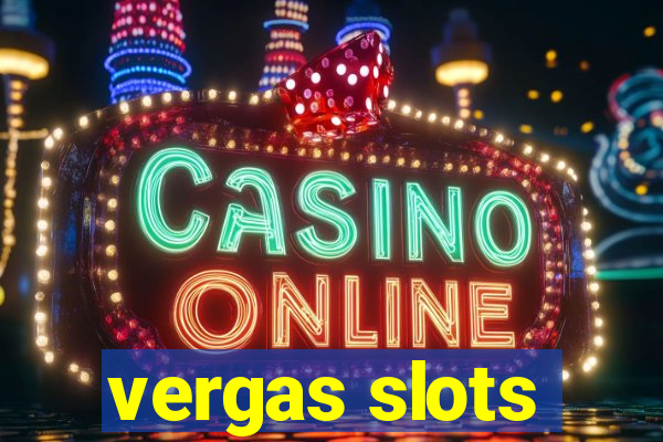 vergas slots