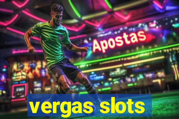 vergas slots