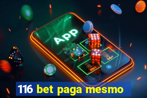 116 bet paga mesmo