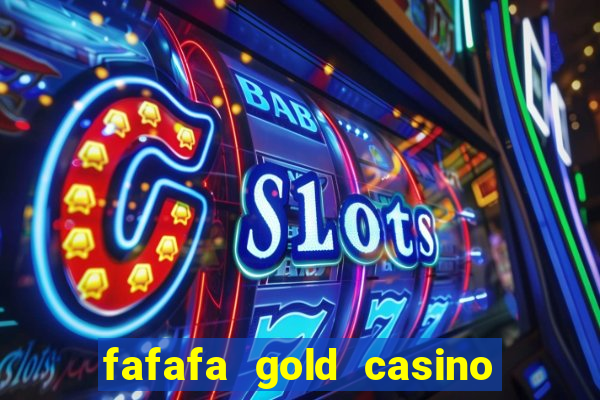 fafafa gold casino real casino slots