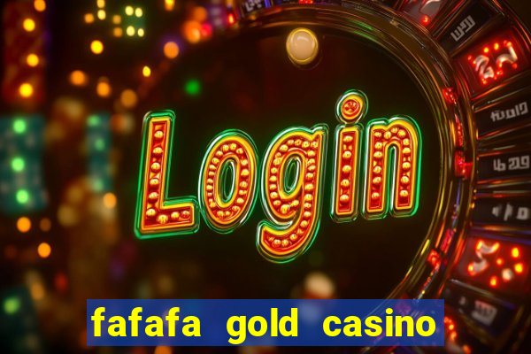 fafafa gold casino real casino slots