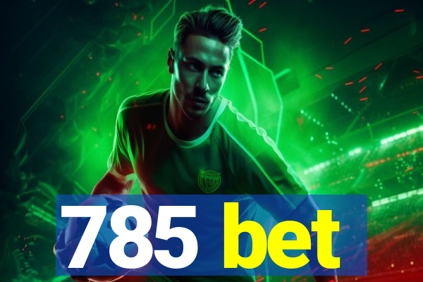 785 bet