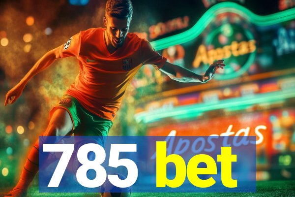 785 bet