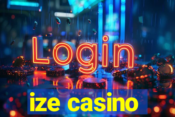 ize casino