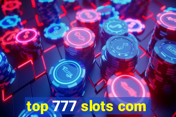 top 777 slots com