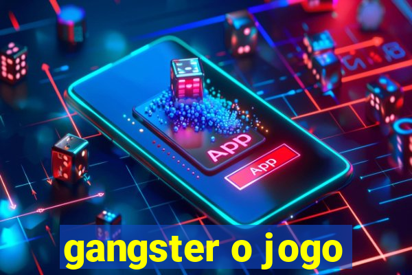 gangster o jogo