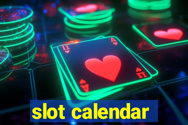 slot calendar