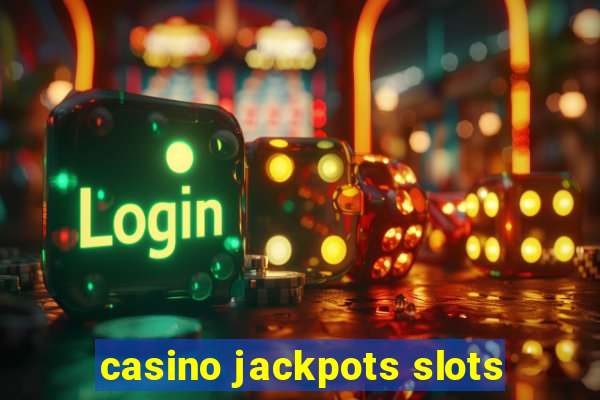 casino jackpots slots