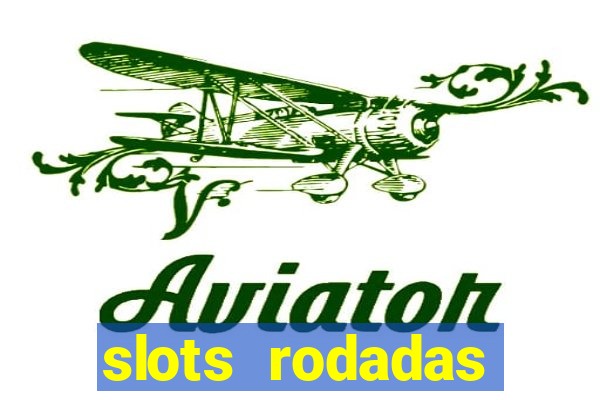 slots rodadas gratis sem deposito