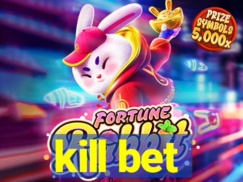 kill bet