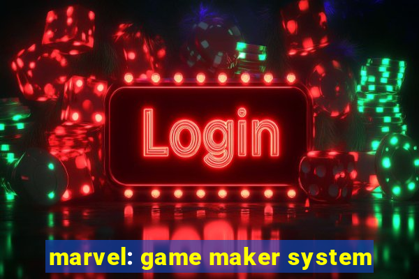 marvel: game maker system