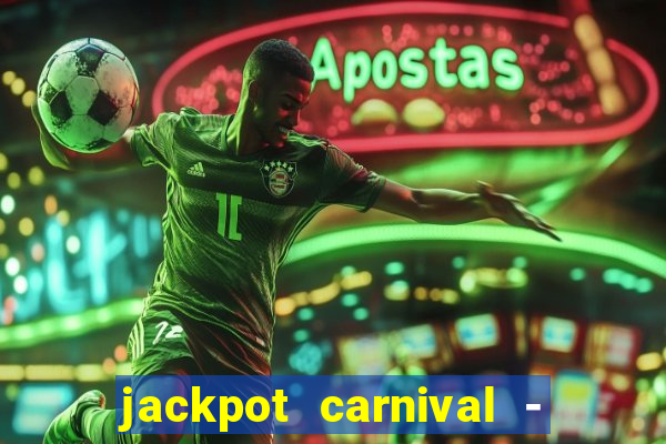 jackpot carnival - slots game