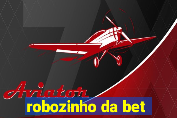 robozinho da bet