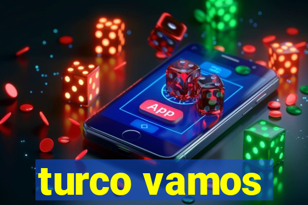 turco vamos