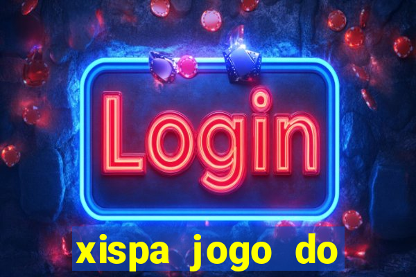 xispa jogo do bicho tabela