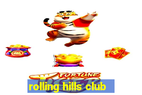 rolling hills club