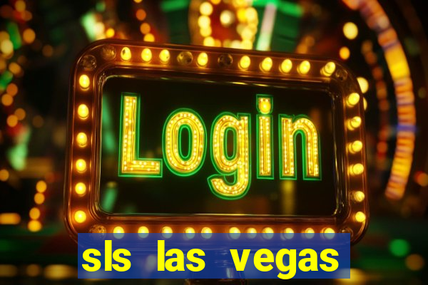 sls las vegas hotel casino