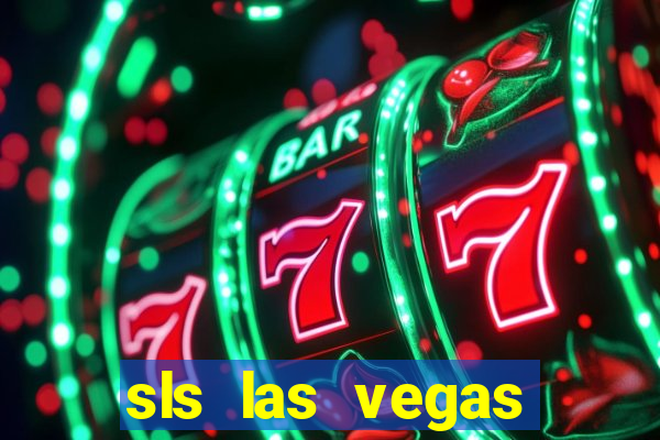 sls las vegas hotel casino